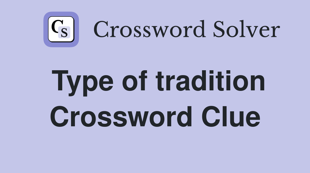 Type of tradition Crossword Clue