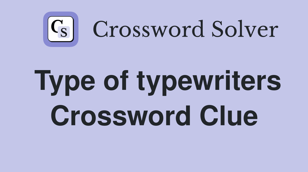 Type of typewriters Crossword Clue