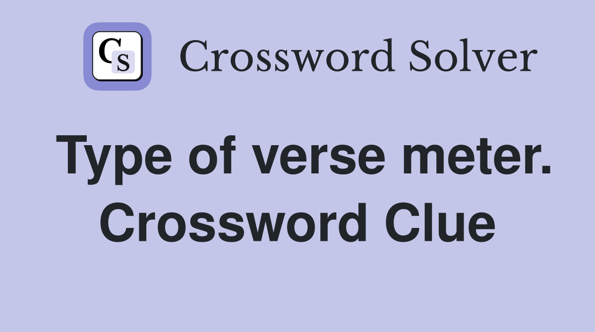 Type of verse meter. Crossword Clue