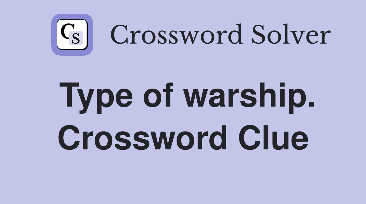 Type of warship. Crossword Clue