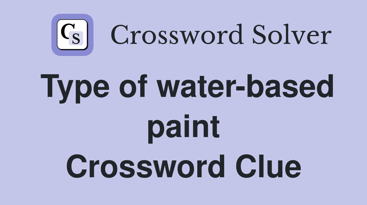 Type of water-based paint Crossword Clue