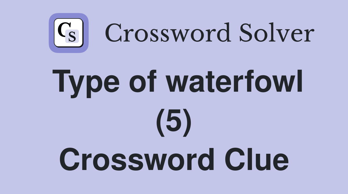 Type of waterfowl (5) Crossword Clue