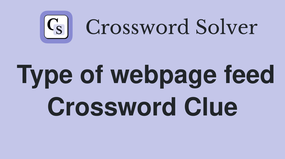 Type of webpage feed Crossword Clue