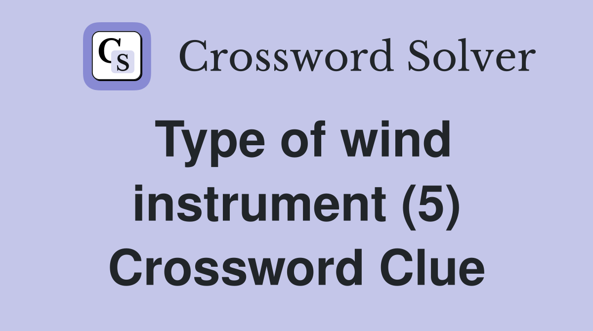 Type of wind instrument (5) Crossword Clue
