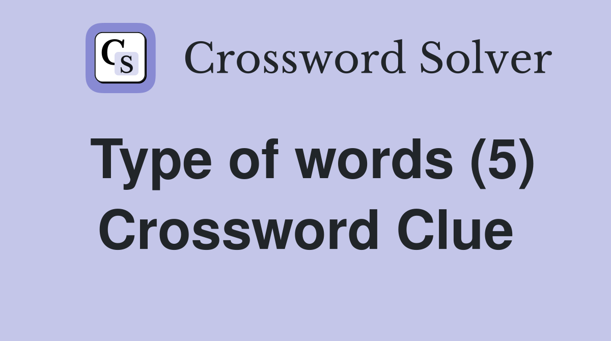 Type of words (5) Crossword Clue