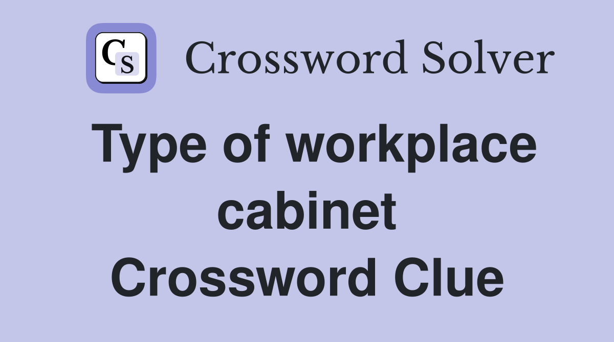 Type of workplace cabinet Crossword Clue