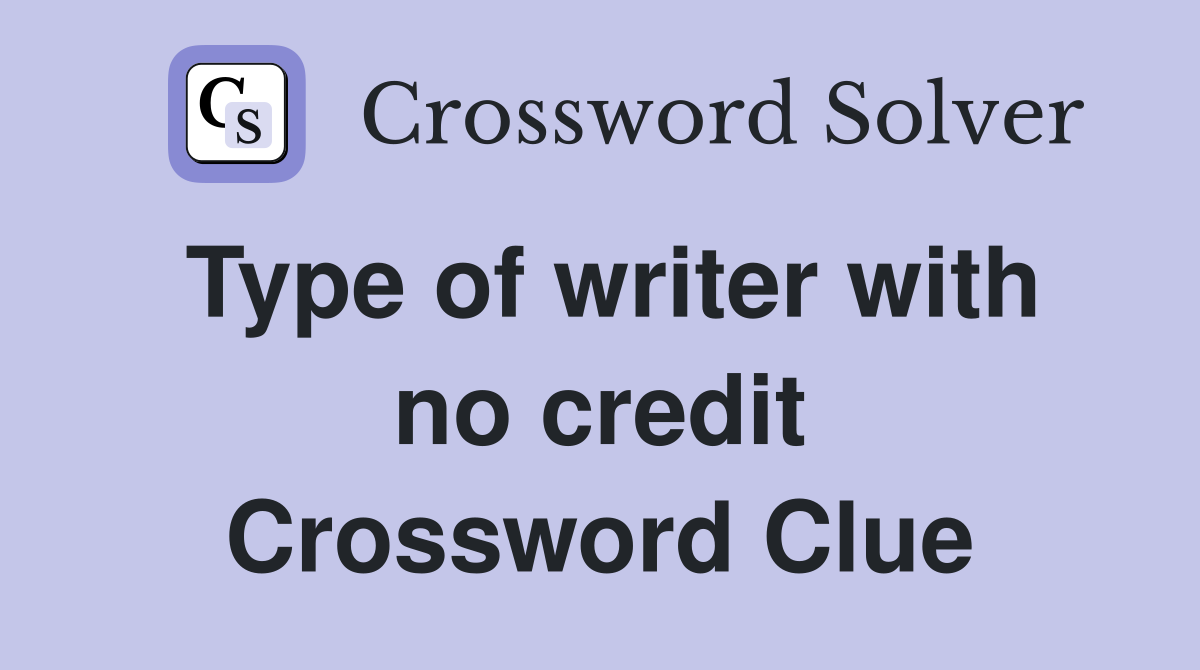 Type of writer with no credit Crossword Clue