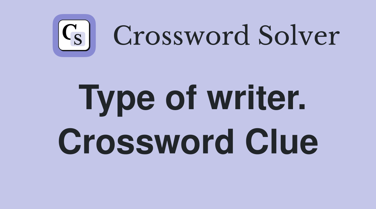 Type of writer. Crossword Clue
