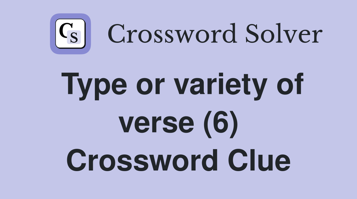 Type or variety of verse (6) Crossword Clue