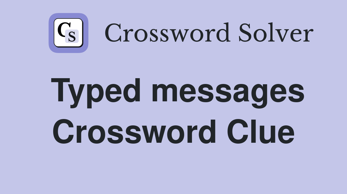 Typed messages Crossword Clue