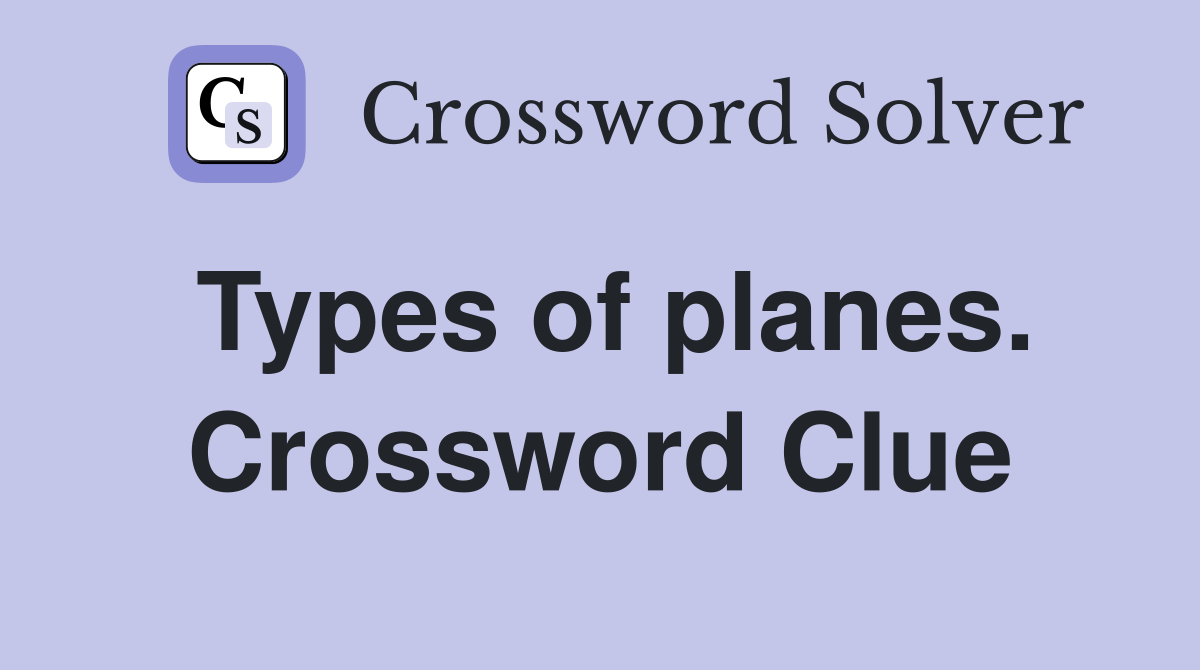 Types of planes. Crossword Clue