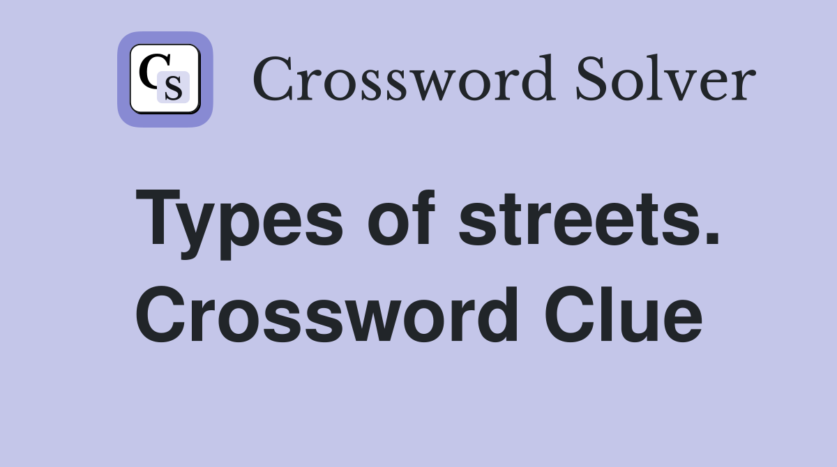 Types of streets. Crossword Clue