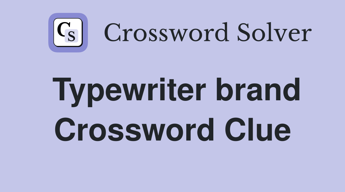 Typewriter brand Crossword Clue