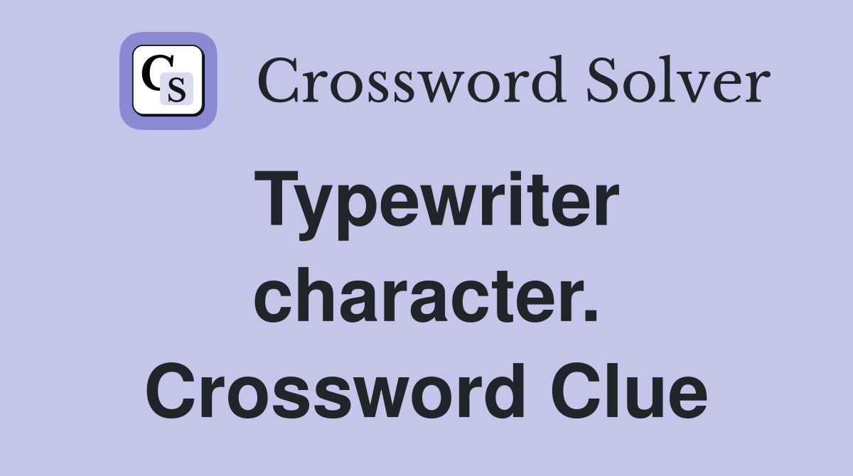 Typewriter character. Crossword Clue