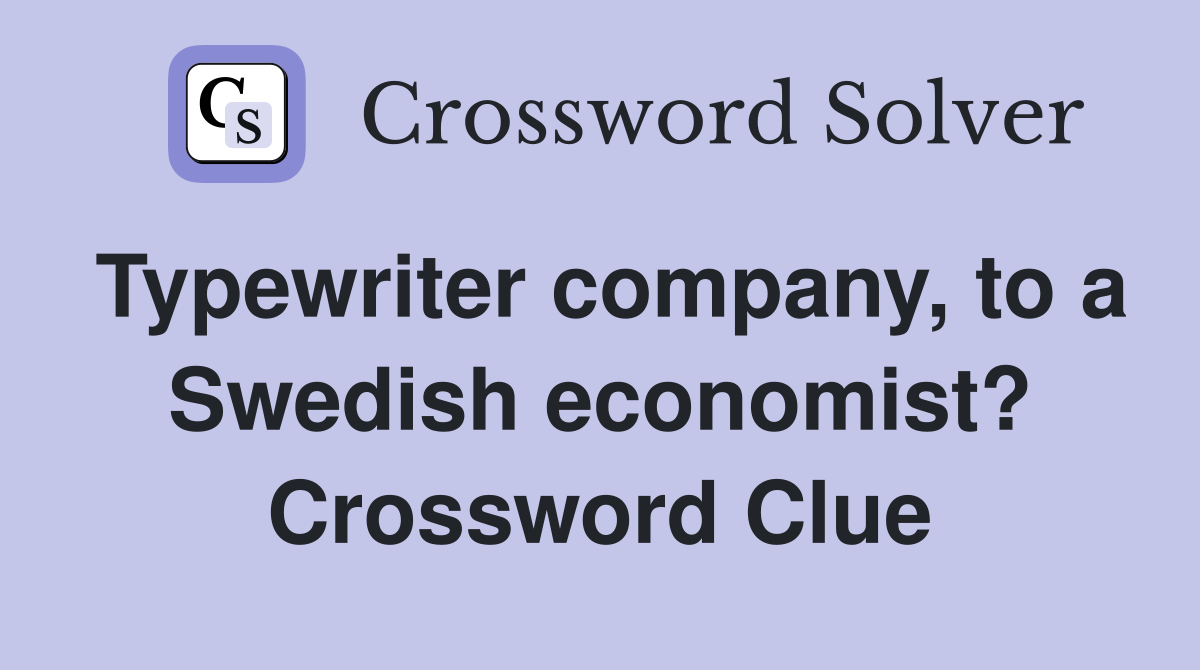 Typewriter company, to a Swedish economist? Crossword Clue