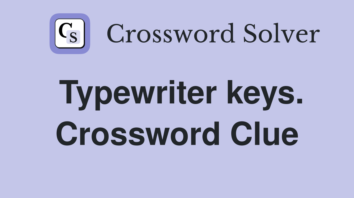 Typewriter keys. Crossword Clue