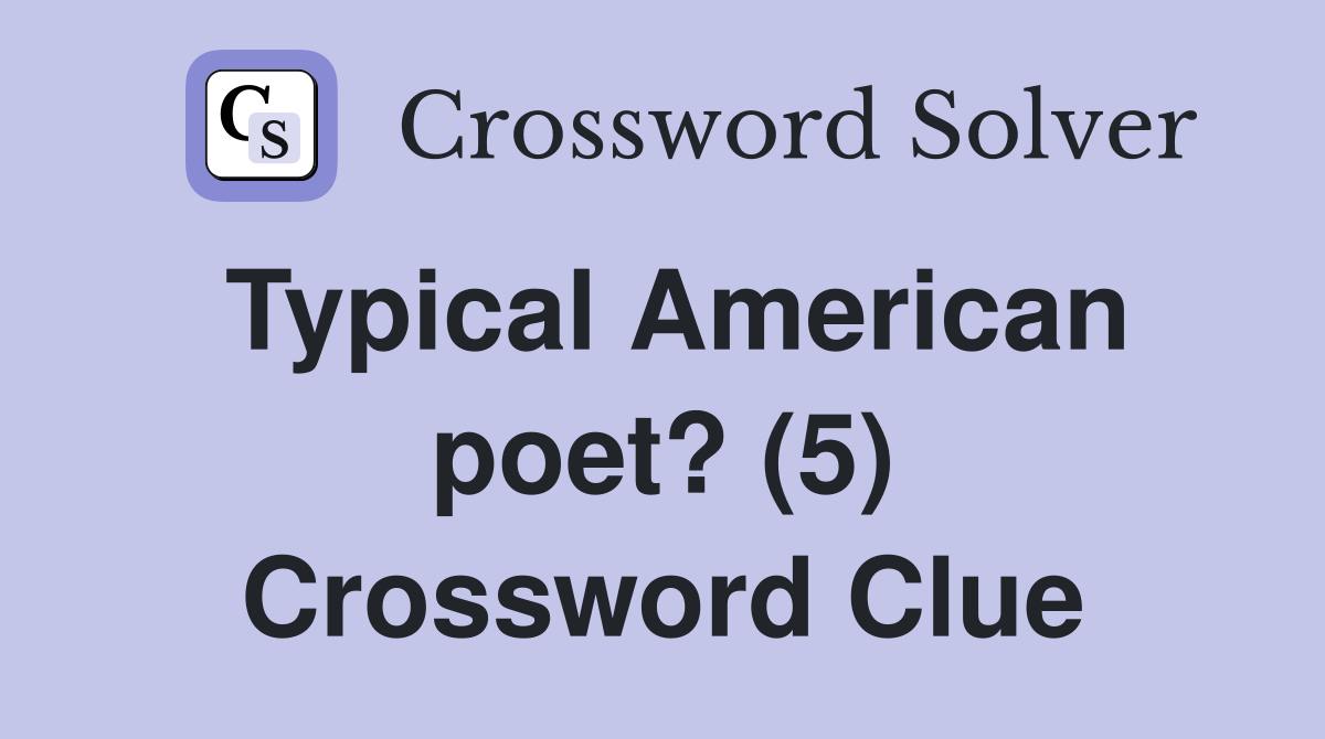 Typical American poet? (5) Crossword Clue