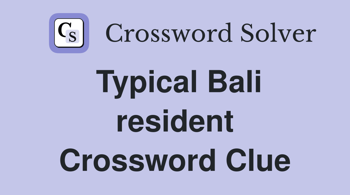 Typical Bali resident Crossword Clue