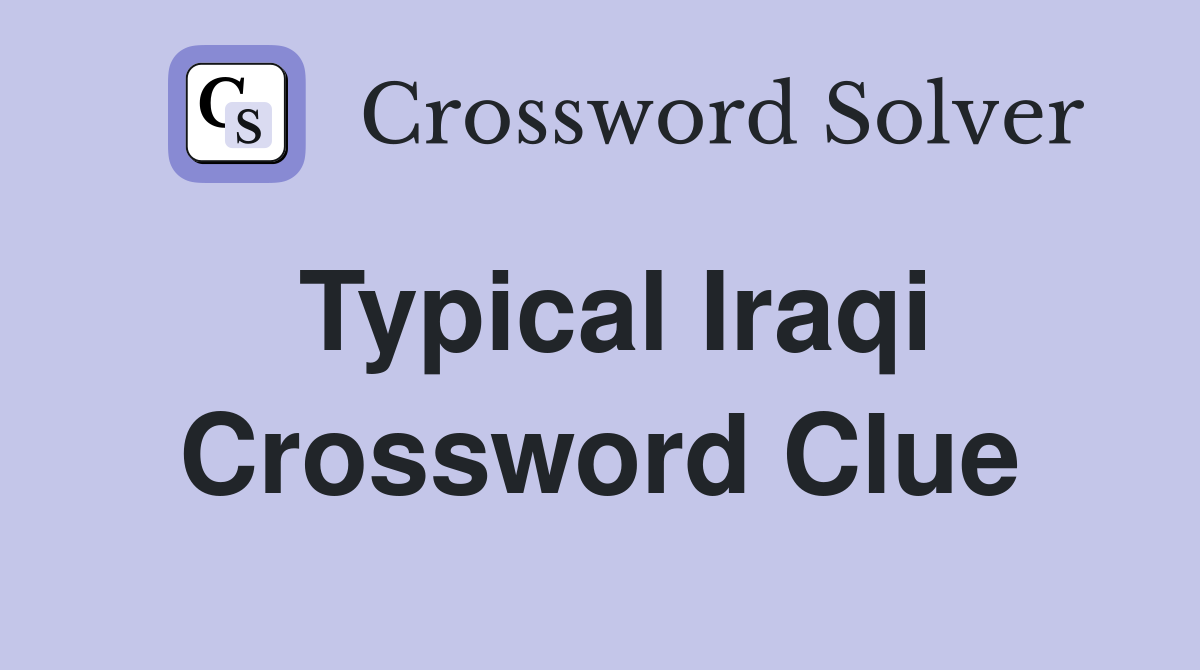 Typical Iraqi Crossword Clue