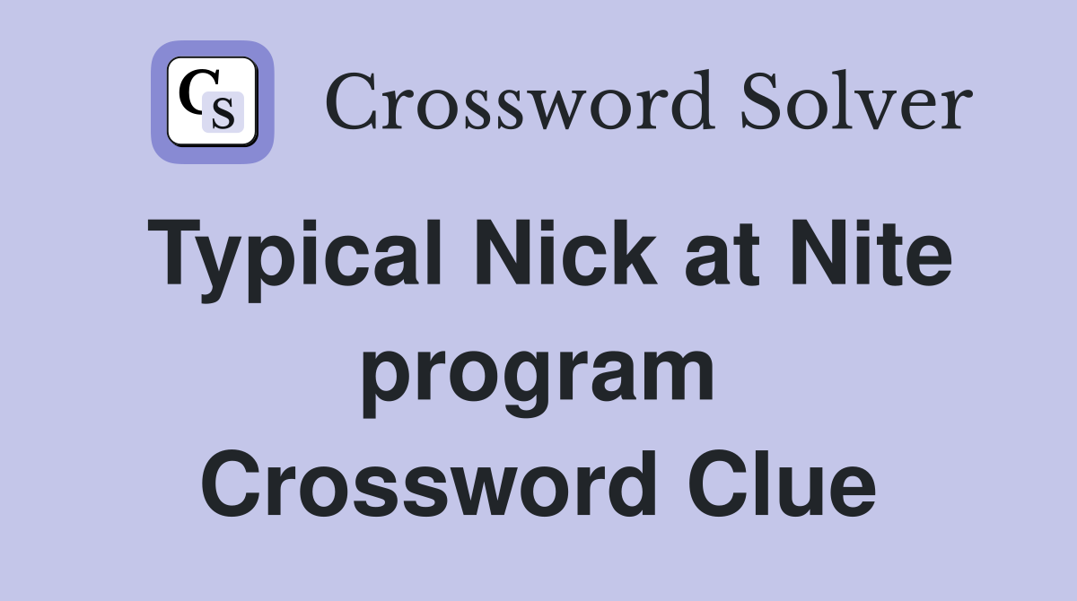 Typical Nick at Nite program Crossword Clue