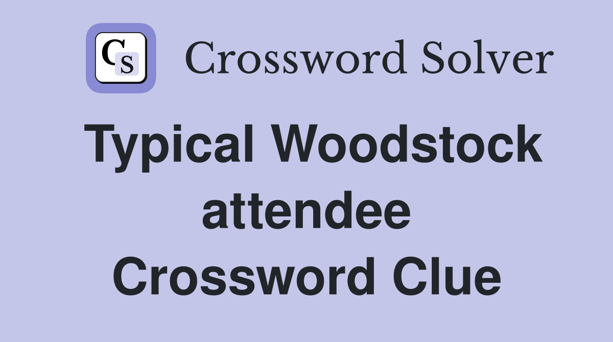 Typical Woodstock attendee Crossword Clue