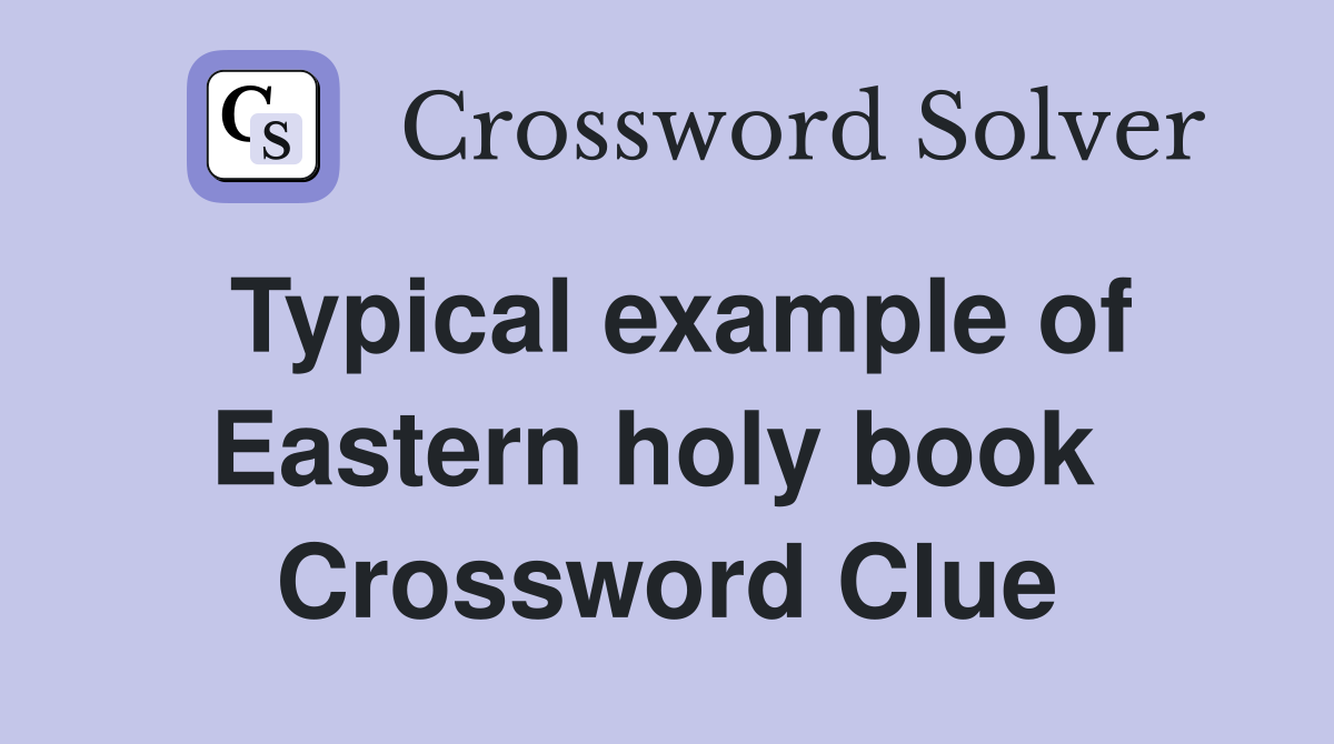 Typical example of Eastern holy book  Crossword Clue