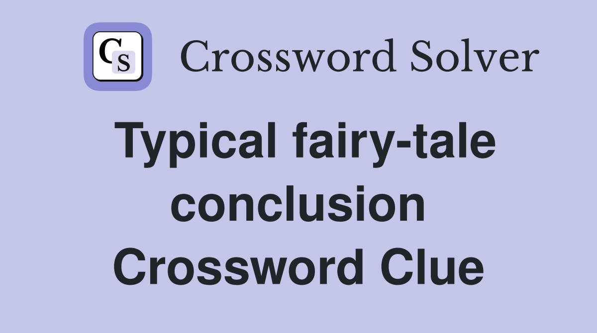 Typical fairy-tale conclusion Crossword Clue