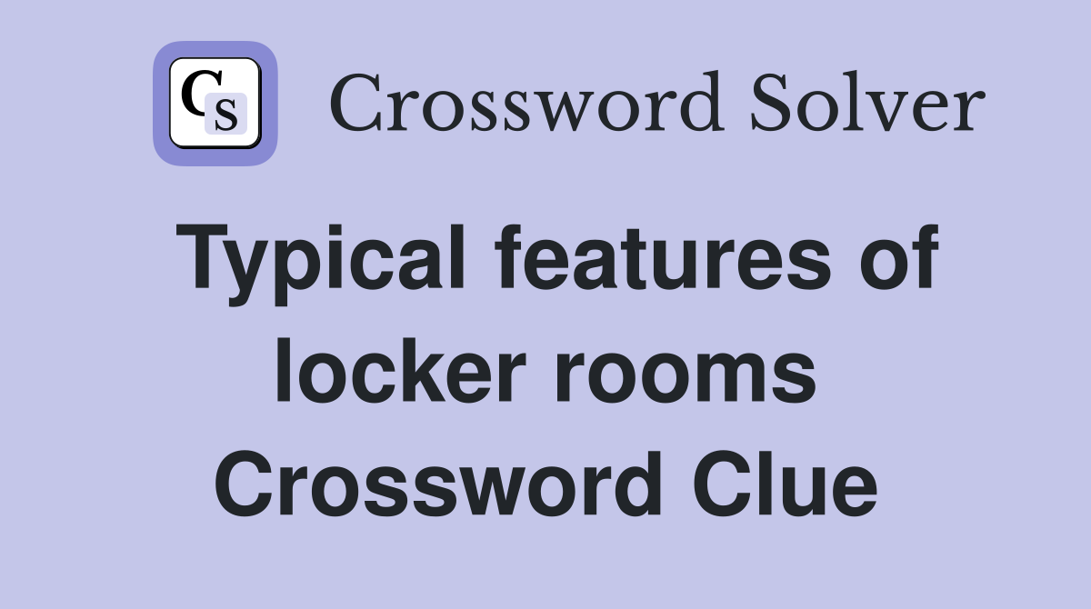 Typical features of locker rooms Crossword Clue
