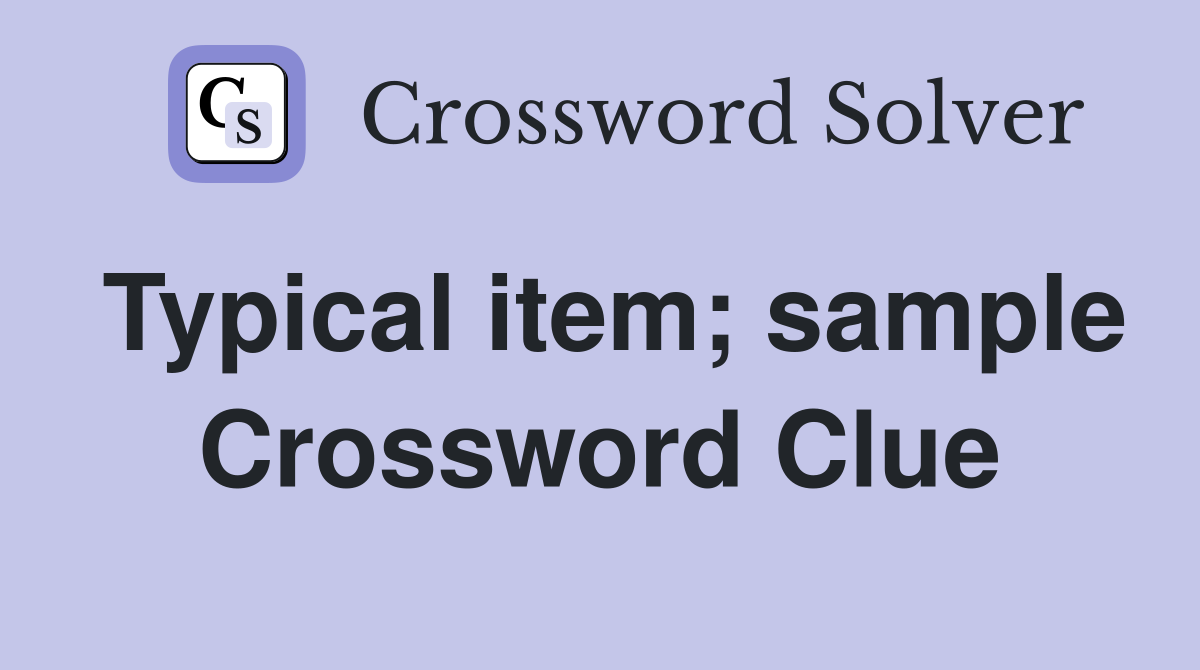 Typical item; sample Crossword Clue