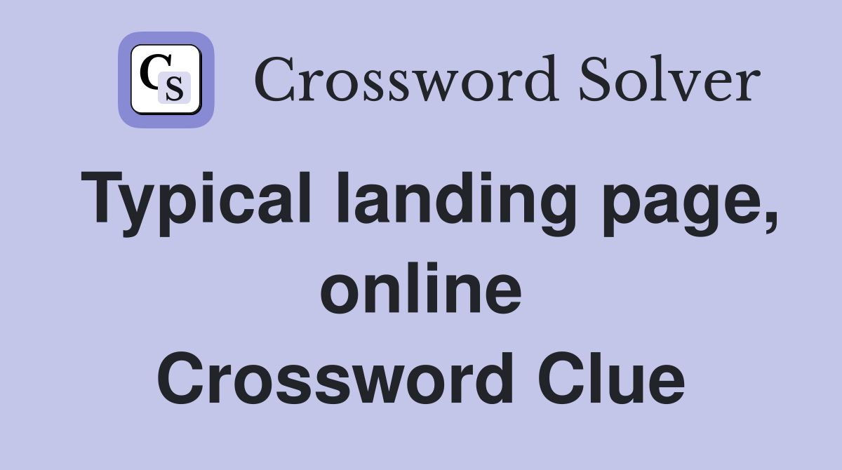 Typical landing page, online Crossword Clue
