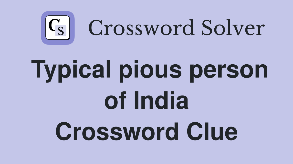 Typical pious person of India Crossword Clue