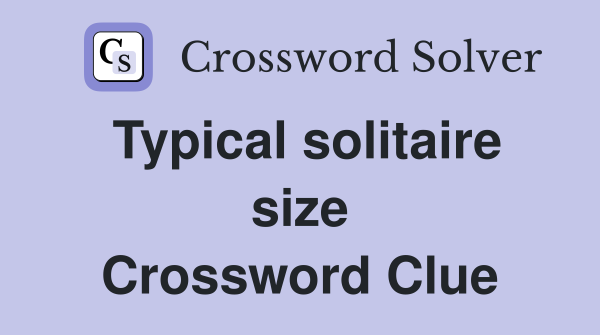 Typical solitaire size Crossword Clue