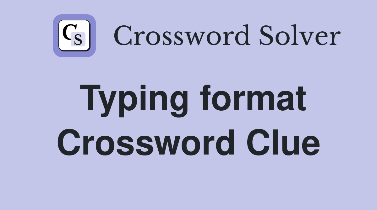 Typing format Crossword Clue