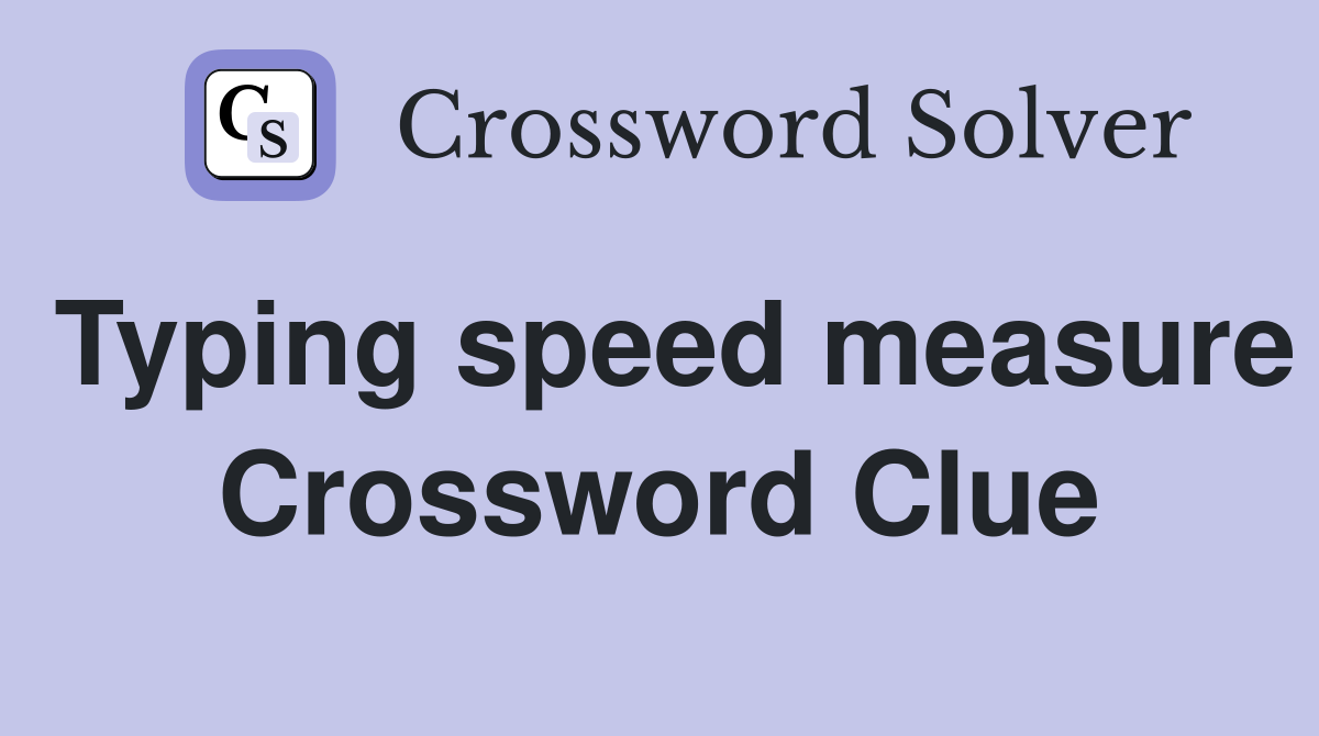 Typing speed measure Crossword Clue
