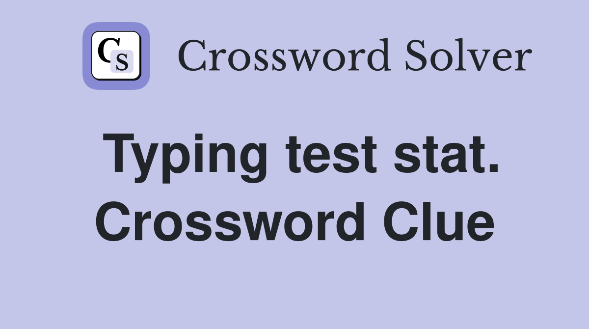 Typing test stat. Crossword Clue