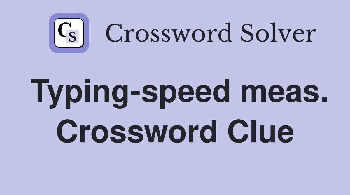 Typing-speed meas. Crossword Clue
