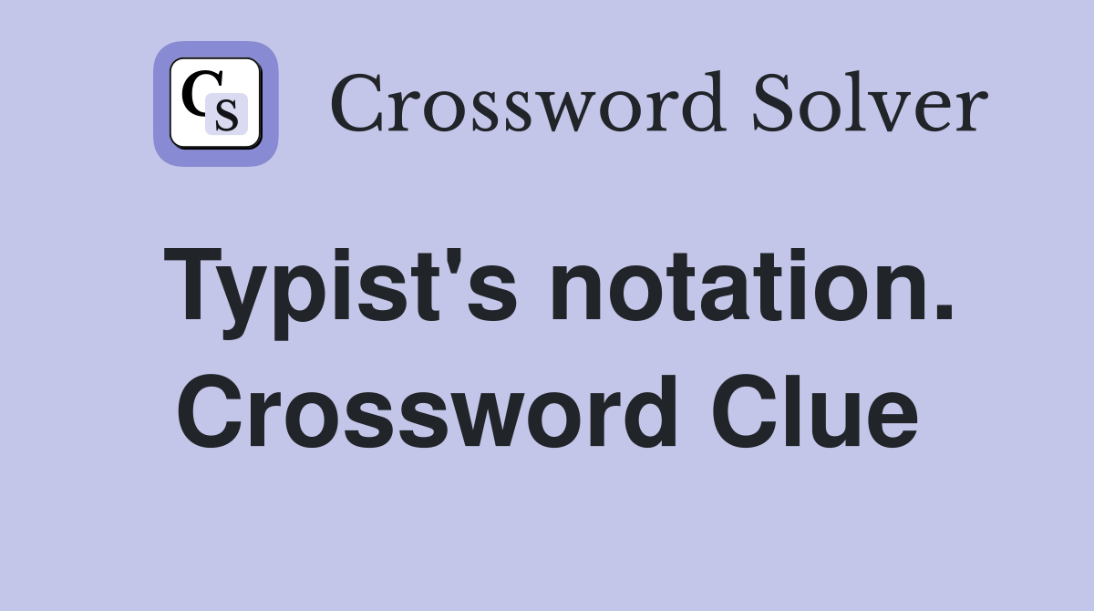 Typist's notation. Crossword Clue
