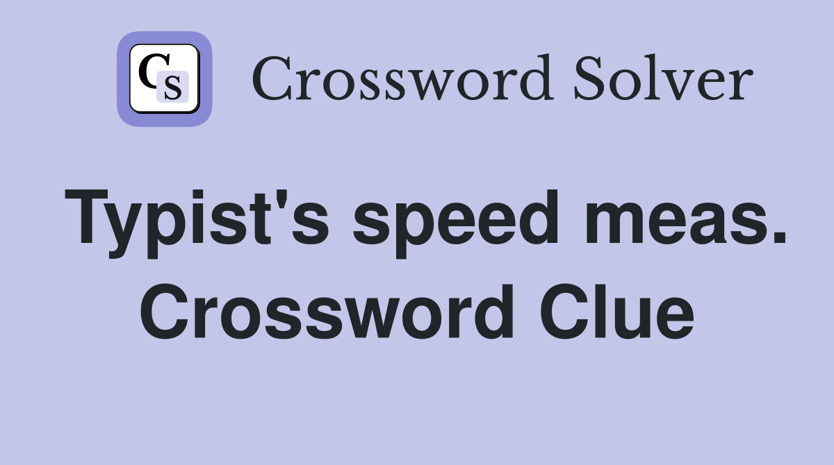 Typist's speed meas. Crossword Clue