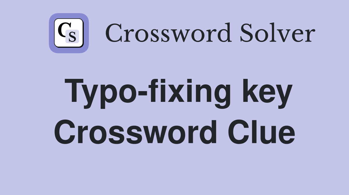 Typo-fixing key Crossword Clue