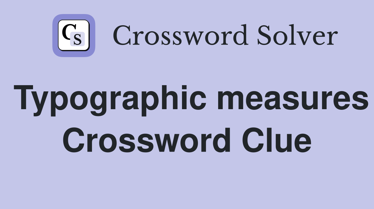 Typographic measures Crossword Clue