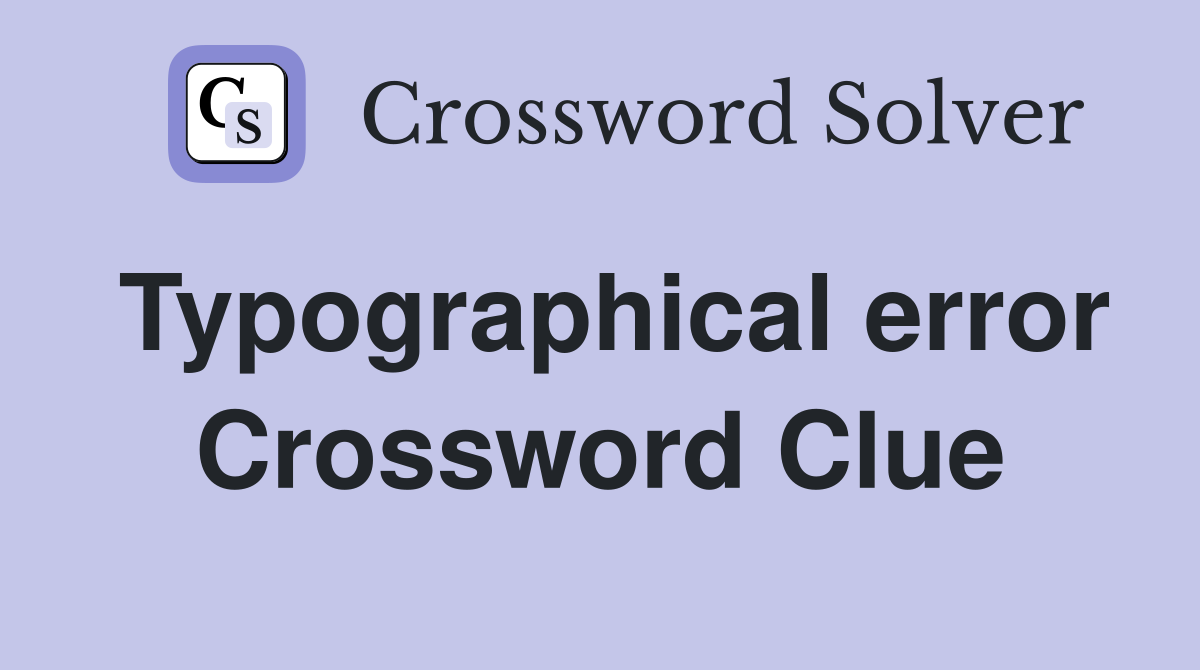 Typographical error Crossword Clue