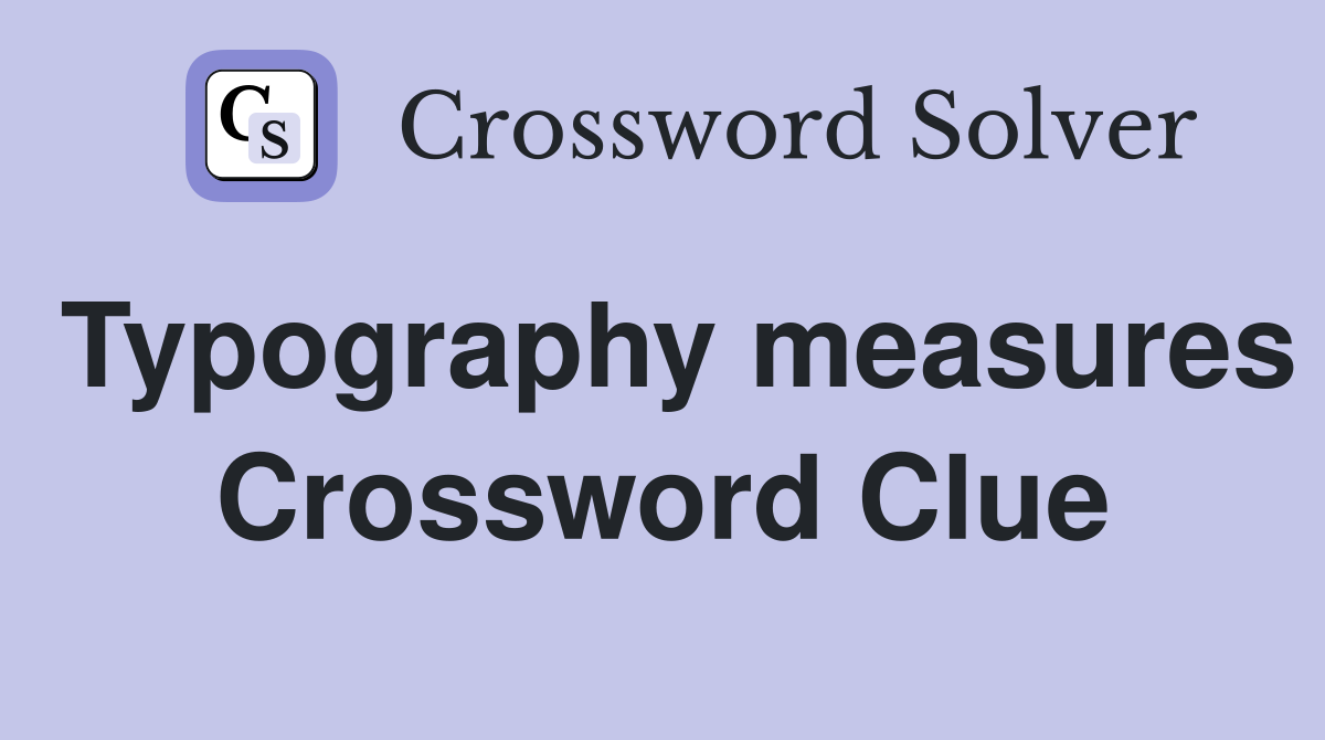 Typography measures Crossword Clue