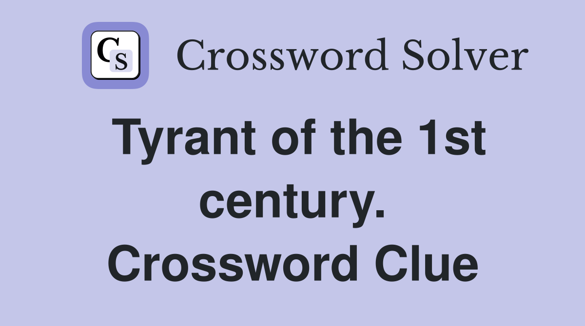 Tyrant of the 1st century. Crossword Clue