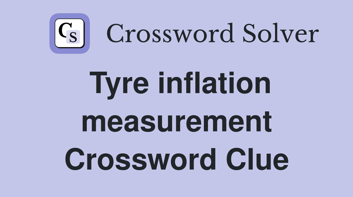 Tyre inflation measurement Crossword Clue