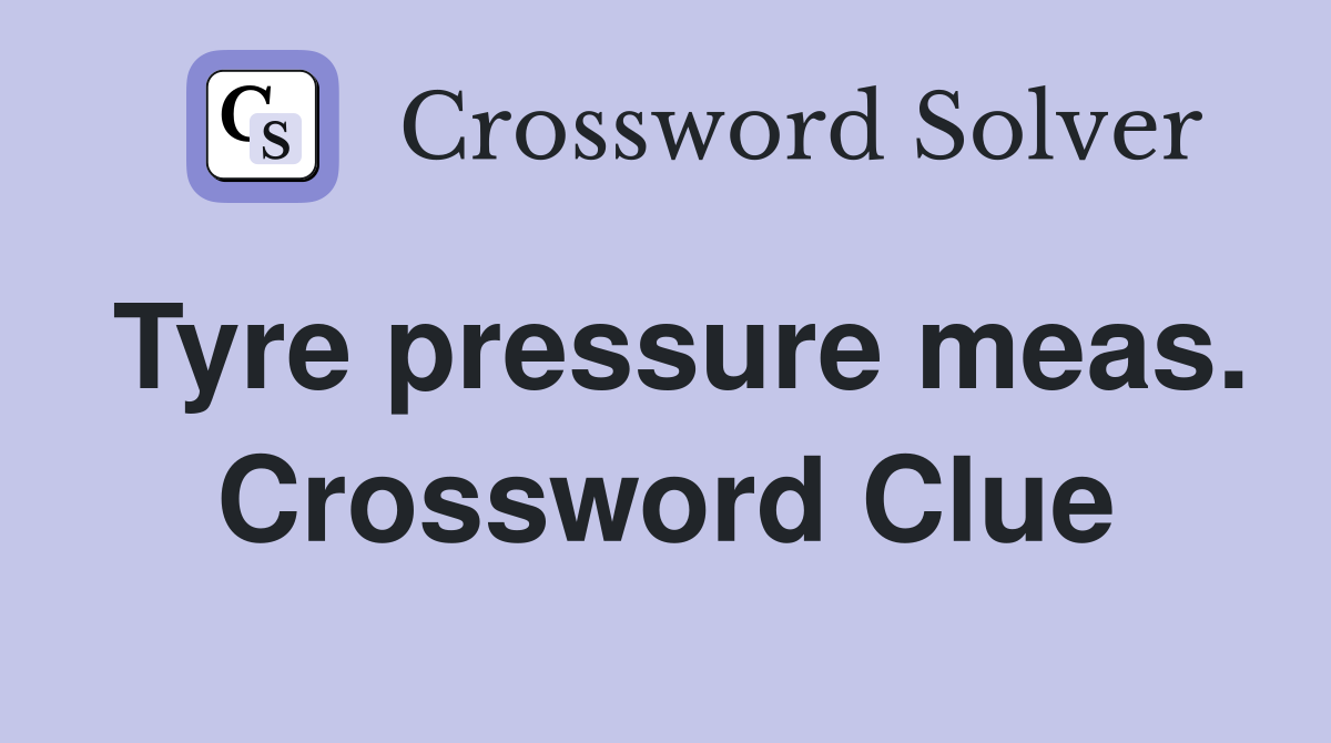 Tyre pressure meas. Crossword Clue