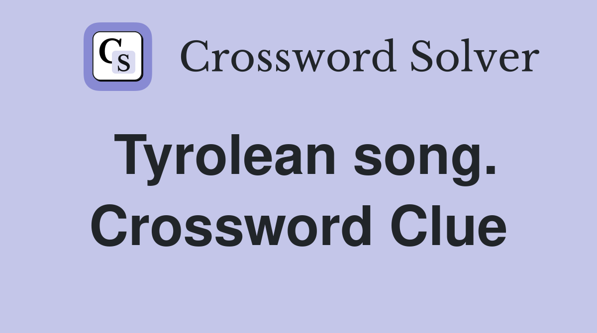 Tyrolean song. Crossword Clue