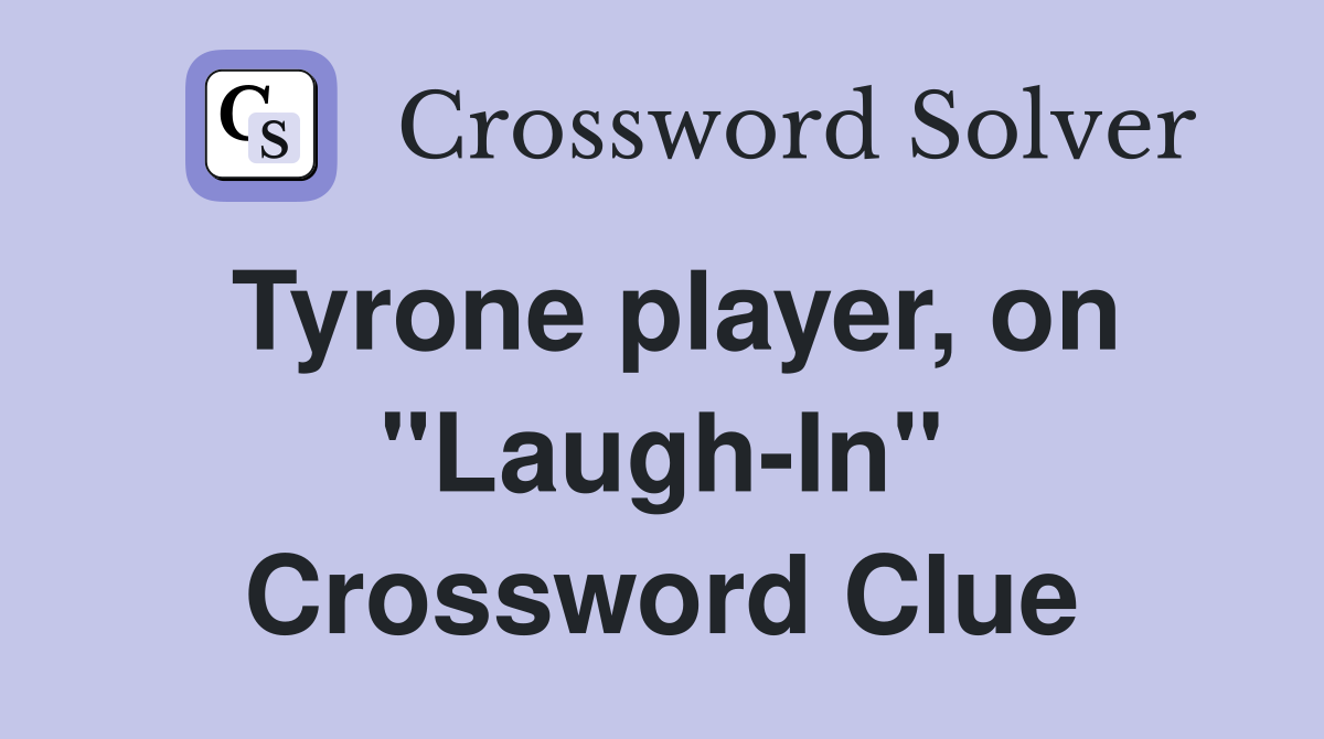 Tyrone player, on "Laugh-In" Crossword Clue
