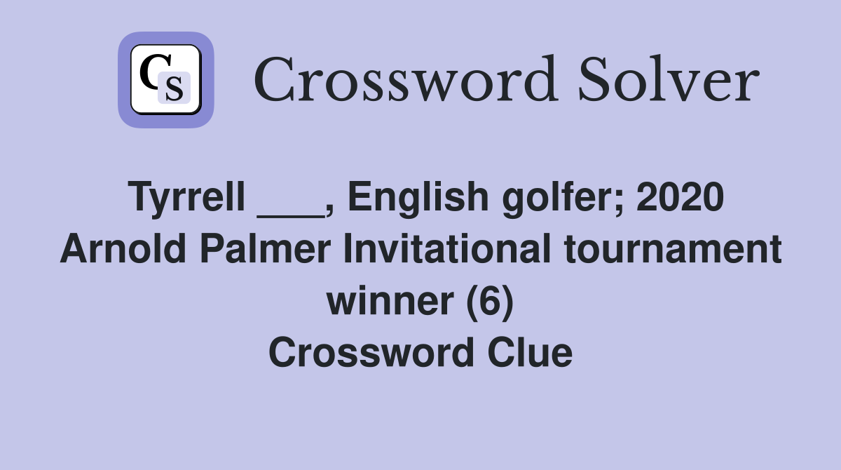 Tyrrell ___, English golfer; 2020 Arnold Palmer Invitational tournament winner (6) Crossword Clue