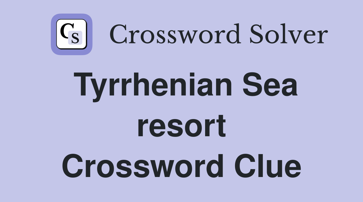Tyrrhenian Sea resort Crossword Clue