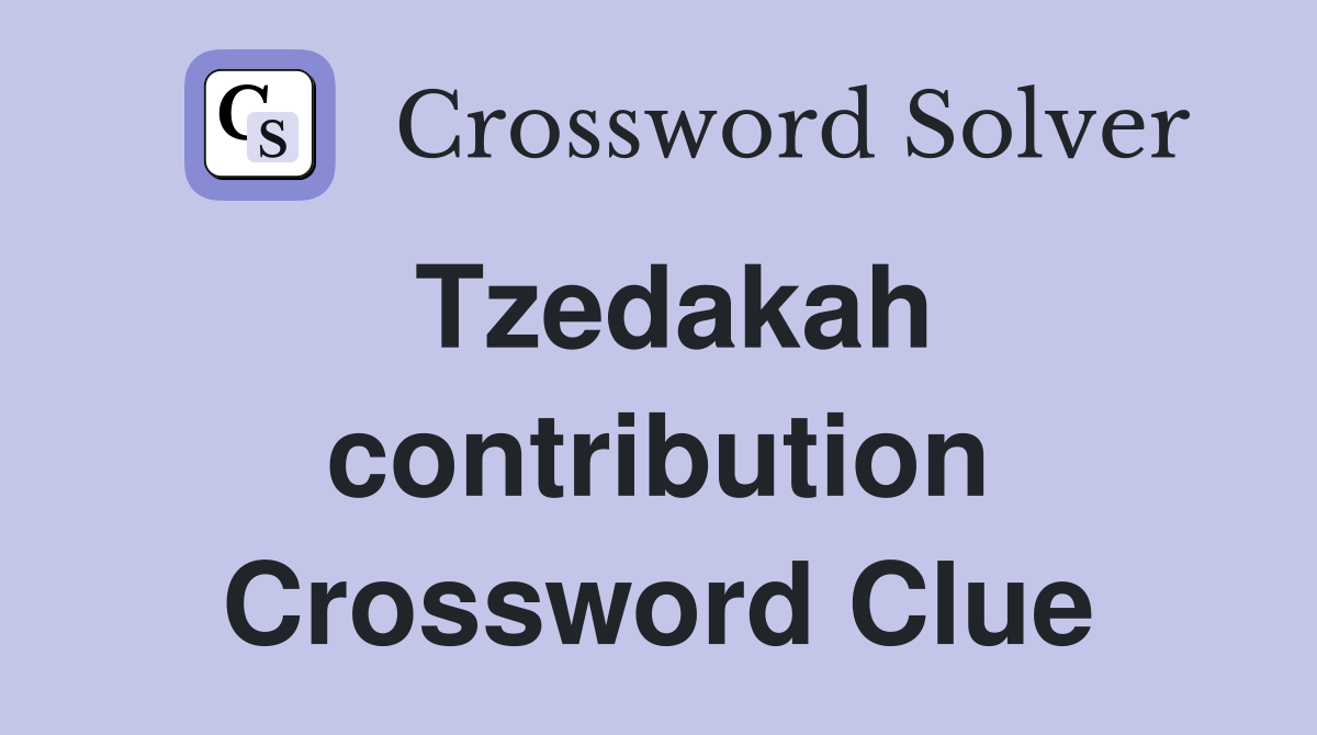 Tzedakah contribution Crossword Clue